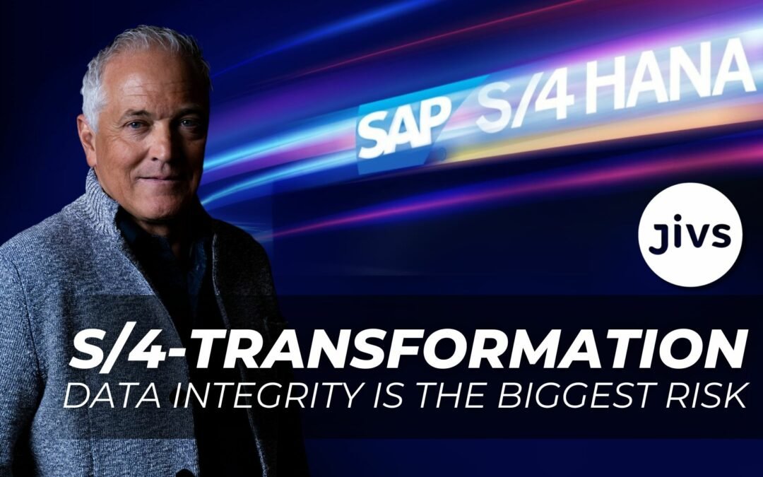 S/4 Transformation: Data Integrity Is the Biggest Risk